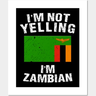 I'm Not Yelling I'm Zambian Posters and Art